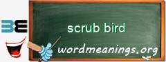 WordMeaning blackboard for scrub bird